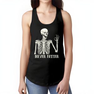 Never Better Skeleton Drinking Coffee Halloween Party Tank Top 1