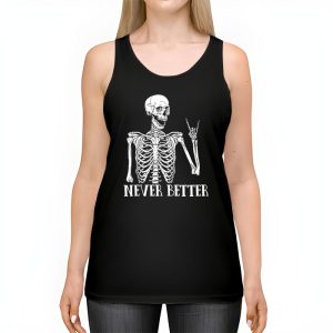 Never Better Skeleton Drinking Coffee Halloween Party Tank Top 2 3