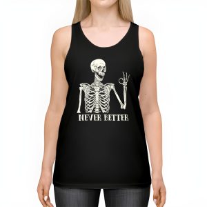 Never Better Skeleton Drinking Coffee Halloween Party Tank Top 2