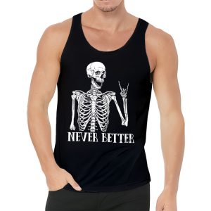 Never Better Skeleton Drinking Coffee Halloween Party Tank Top 3 3