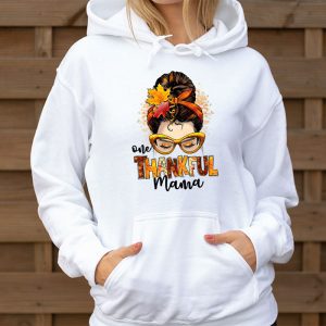 One Thankful Mama Funny Messy Bun Fall Autumn Thanksgiving Hoodie 3 2