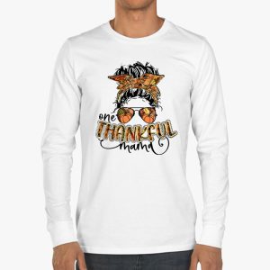 One Thankful Mama Funny Messy Bun Fall Autumn Thanksgiving Longsleeve Tee 3 3