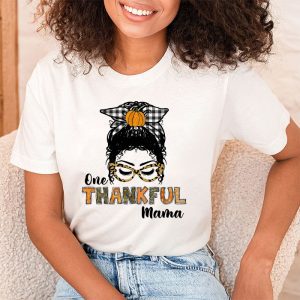 One Thankful Mama Funny Messy Bun Fall Autumn Thanksgiving T Shirt 2 1