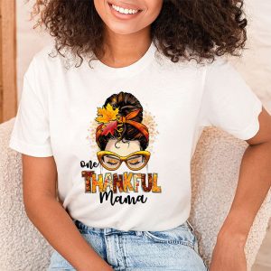 One Thankful Mama Funny Messy Bun Fall Autumn Thanksgiving T Shirt 2 2