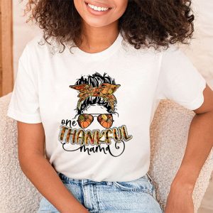 One Thankful Mama Funny Messy Bun Fall Autumn Thanksgiving T Shirt 2 3