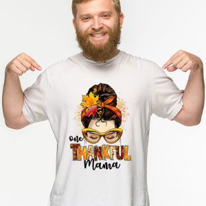 One Thankful Mama Funny Messy Bun Fall Autumn Thanksgiving T Shirt 3 2