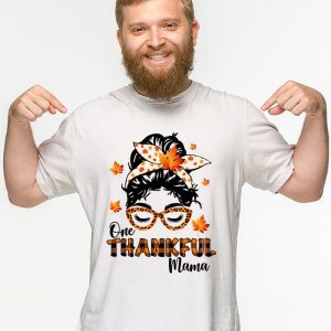 One Thankful Mama Funny Messy Bun Fall Autumn Thanksgiving T Shirt 3 4