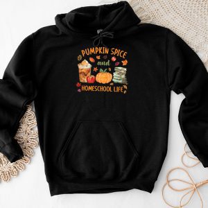 Thanksgiving Shirt Ideas Pumpkin Spice And Homeschool Life Perfect Hoodie