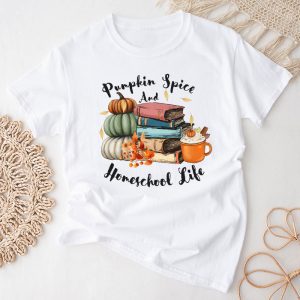 Thanksgiving Shirt Ideas Pumpkin Spice And Homeschool Life Perfect T-Shirt