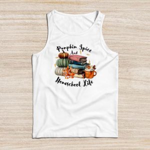 Thanksgiving Shirt Ideas Pumpkin Spice And Homeschool Life Perfect Tank Top