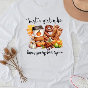 Funny Thanksgiving Shirt Just a Girl Who Loves Pumpkin Spice Longsleeve Tee