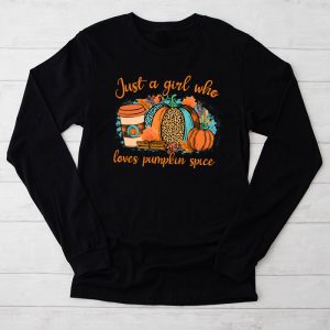 Funny Thanksgiving Shirt Just a Girl Who Loves Pumpkin Spice Longsleeve Tee
