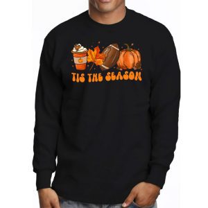 Pumpkin Spice Football Tis The Season Fall Thanksgiving Long Longsleeve Tee 3 4