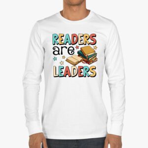 Readers Are Leaders Reading Book Lovers Teacher Women Kids Longsleeve Tee 3 4