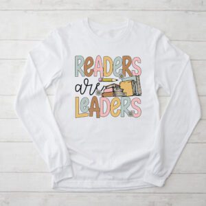 Book Lover Shirts Readers Are Leaders Reading Book Lovers Perfect Longsleeve Tee