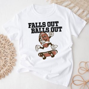 Funny Sayings For Shirts Retro Falls Out Balls Out Football Vintage T-Shirt