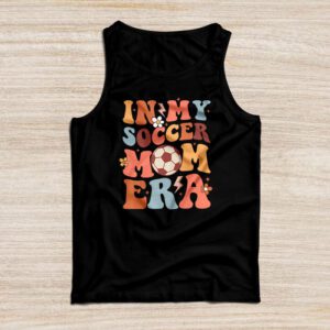 Funny Football Mom Shirts Retro Groovy In My Soccer Mom Era Special Tank Top