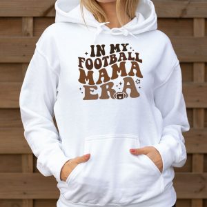 Retro In My Football Mom Era Football Mama Women Girls Hoodie 3 3