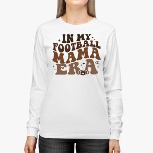 Retro In My Football Mom Era Football Mama Women Girls Longsleeve Tee 2 3