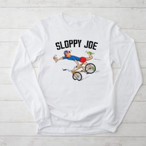 Sloppy Joe Tee Running The Country Is Like Riding A Bike Longsleeve Tee