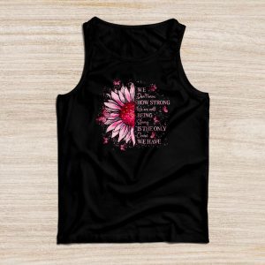 Pink Breast Cancer Shirts Until Being Strong Flower Pink Ribbon Tank Top