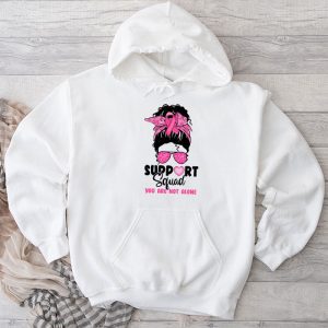 Breast Cancer Shirts Ideas Support Squad You Are Not Alone Special Hoodie