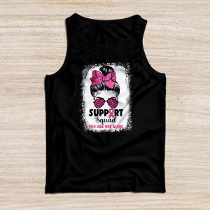 Breast Cancer Shirts Ideas Support Squad You Are Not Alone Tank Top