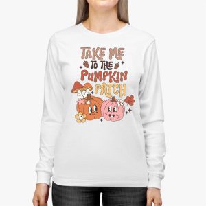 Take Me To The Pumpkin Patch Autumn Fall Thanksgiving Retro Longsleeve Tee 2 1