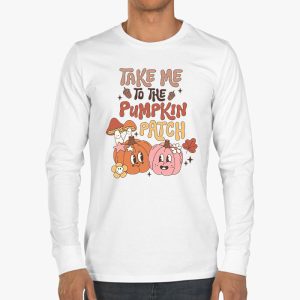 Take Me To The Pumpkin Patch Autumn Fall Thanksgiving Retro Longsleeve Tee 3 1