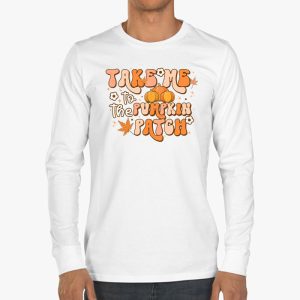 Take Me To The Pumpkin Patch Autumn Fall Thanksgiving Retro Longsleeve Tee 3 2