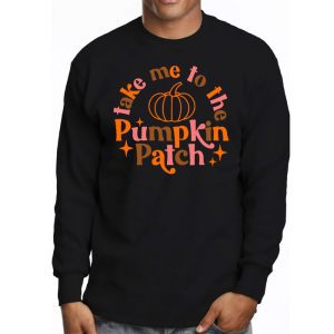 Take Me To The Pumpkin Patch Autumn Fall Thanksgiving Retro Longsleeve Tee 3 3