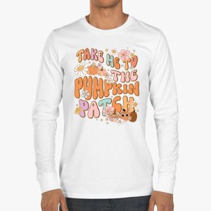 Take Me To The Pumpkin Patch Autumn Fall Thanksgiving Retro Longsleeve Tee 3 5