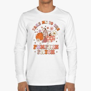 Take Me To The Pumpkin Patch Autumn Fall Thanksgiving Retro Longsleeve Tee 3 6