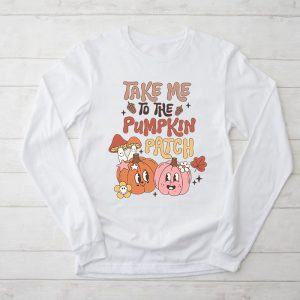 Funny Thanksgiving Shirts Take Me To The Pumpkin Patch Autumn Fall Retro Longsleeve Tee