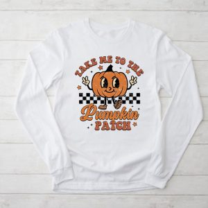 Funny Thanksgiving Shirts Take Me To The Pumpkin Patch Autumn Fall Retro Longsleeve Tee