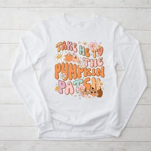 Funny Thanksgiving Shirts Take Me To The Pumpkin Patch Autumn Fall Retro Longsleeve Tee