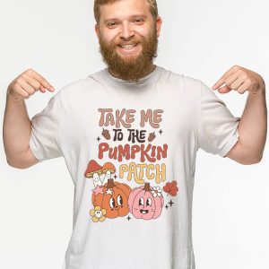 Take Me To The Pumpkin Patch Autumn Fall Thanksgiving Retro T Shirt 3 1