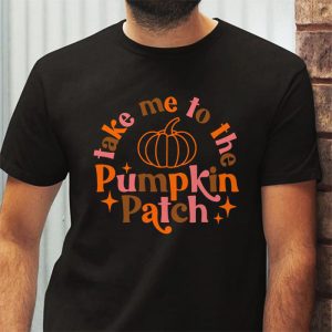 Take Me To The Pumpkin Patch Autumn Fall Thanksgiving Retro T Shirt 3 3