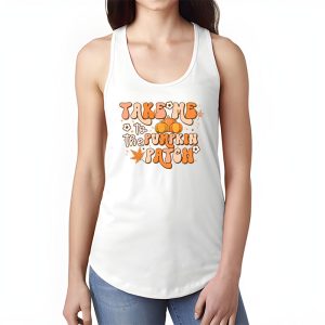 Take Me To The Pumpkin Patch Autumn Fall Thanksgiving Retro Tank Top 1 2