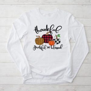 Funny Thanksgiving Shirts Thankful Grateful Blessed Pumpkin Thanksgiving Day Longsleeve Tee