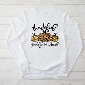 Funny Thanksgiving Shirts Thankful Grateful Blessed Pumpkin Thanksgiving Day Longsleeve Tee