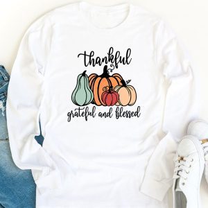 Thankful Grateful Blessed Thankful Pumpkin Thanksgiving Fall Longsleeve Tee 1 2