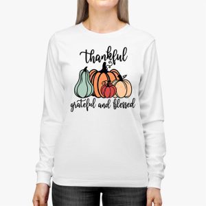 Thankful Grateful Blessed Thankful Pumpkin Thanksgiving Fall Longsleeve Tee 2 2