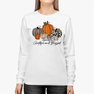 Thankful Grateful Blessed Thankful Pumpkin Thanksgiving Fall Longsleeve Tee 2 3