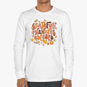 Thankful Grateful Blessed Thankful Pumpkin Thanksgiving Fall Longsleeve Tee 3 1