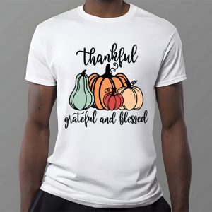 Thankful Grateful Blessed Thankful Pumpkin Thanksgiving Fall T Shirt 3 2