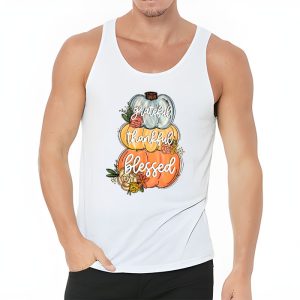 Thankful Grateful Blessed Thankful Pumpkin Thanksgiving Fall Tank Top 3