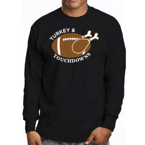 Thanksgiving Turkey And Touchdowns Football Men Kids Women Longsleeve Tee 3