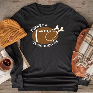 Thanksgiving Turkey And Touchdowns Football Men Kids Women Longsleeve Tee