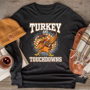 Thanksgiving Shirt Ideas Turkey And Touchdowns Football Perfect Family Gift Longsleeve Tee